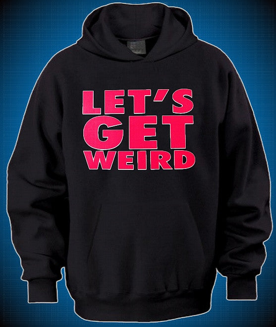 Get weird cheap hoodie