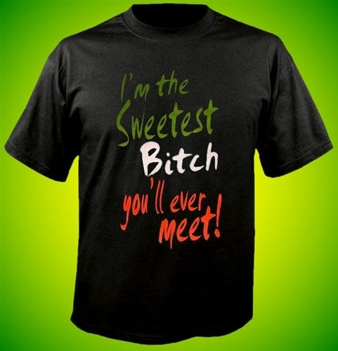 The Sweetest Bitch T-Shirt 94 - Shore Store 