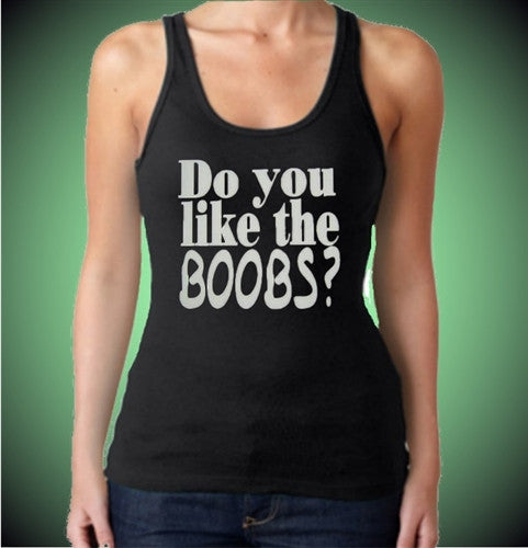 Do You Like The Boobs? Tank Top W 11 - Shore Store 