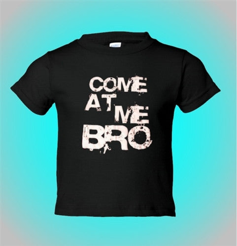 Come At Me Bro Kids T-Shirt 403 - Shore Store 