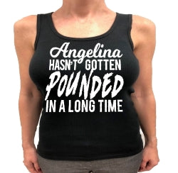 Angelina Hasn't Gotten Pounded W Tank Top - Shore Store 