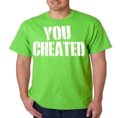 You Cheated T-Shirt - Shore Store 
