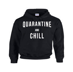 Quarantine and Chill Coronavirus Hoodie - Shore Store 