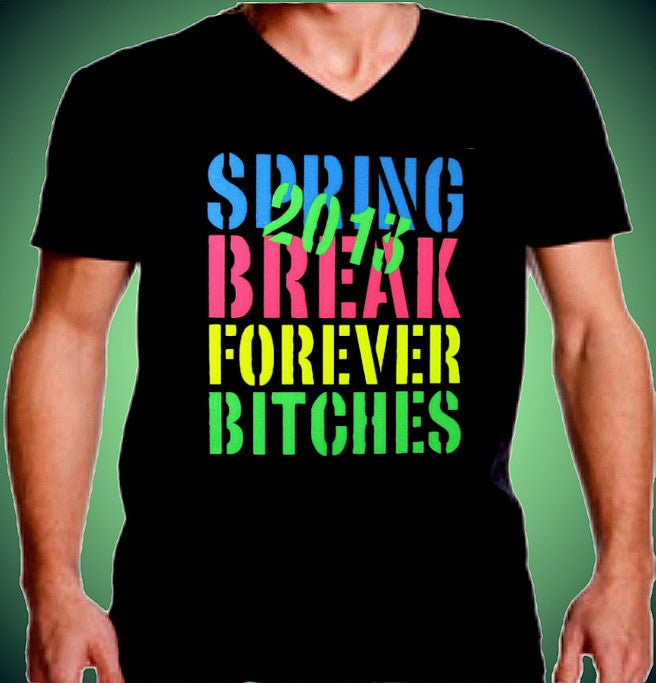 Spring Break Forever Bitches V-Neck M 625 - Shore Store 