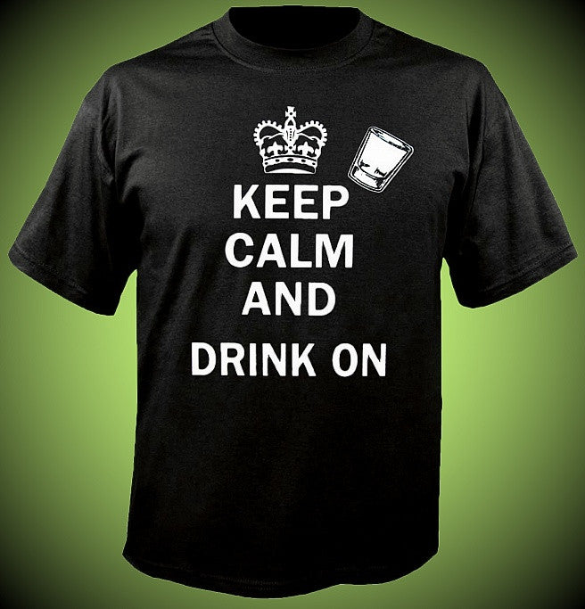 Keep Calm and Drink On T-Shirt 561 - Shore Store 