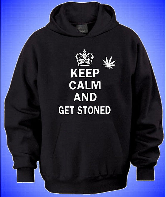 Keep Calm and Get Stoned Hoodie 560 - Shore Store 