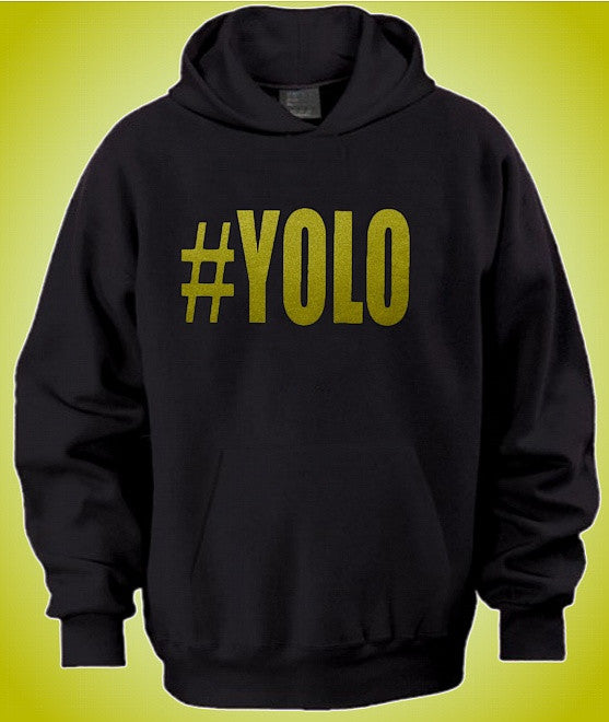 #YOLO You Only Live Once Hoodie 569 - Shore Store 