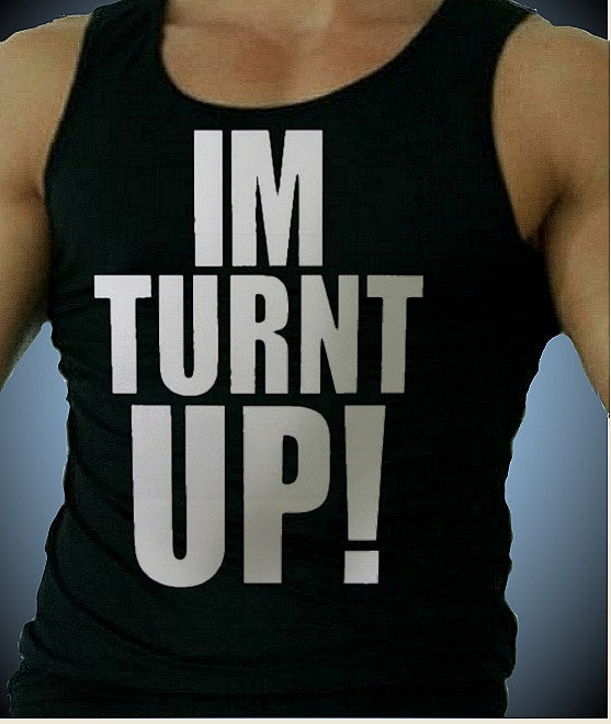 Im Turnt Up! Tank Top M 652 - Shore Store 
