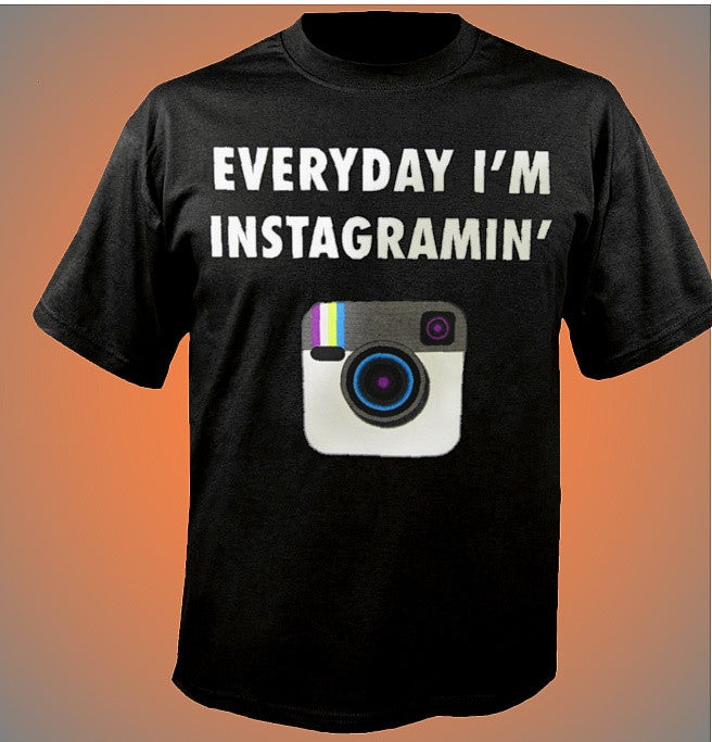 Everyday I'm Instagramin' T-Shirt 645 - Shore Store 