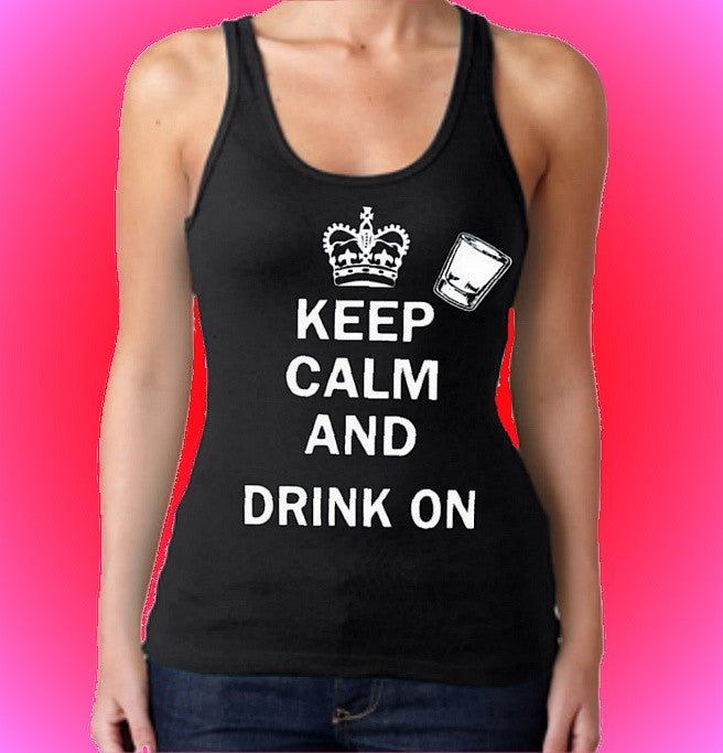 Keep Calm and Drink On Tank Top W 561 - Shore Store 