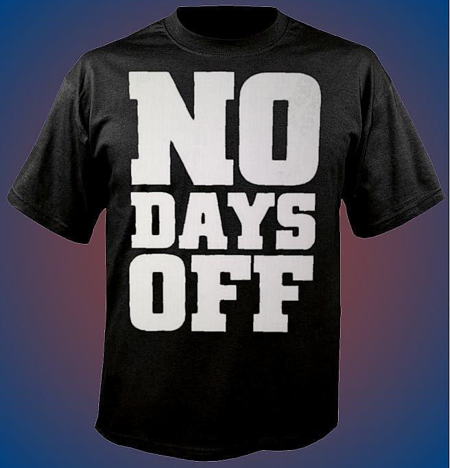 No Days Off T-Shirt 694 - Shore Store 