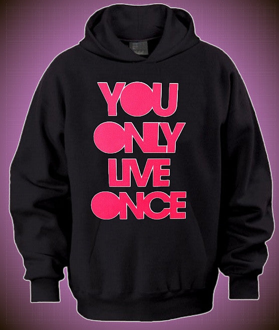 You Only Live Once Hot Pink Hoodie 581 - Shore Store 