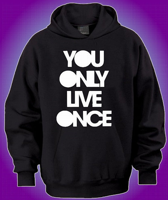 You Only Live Once Hoodie 562 - Shore Store 