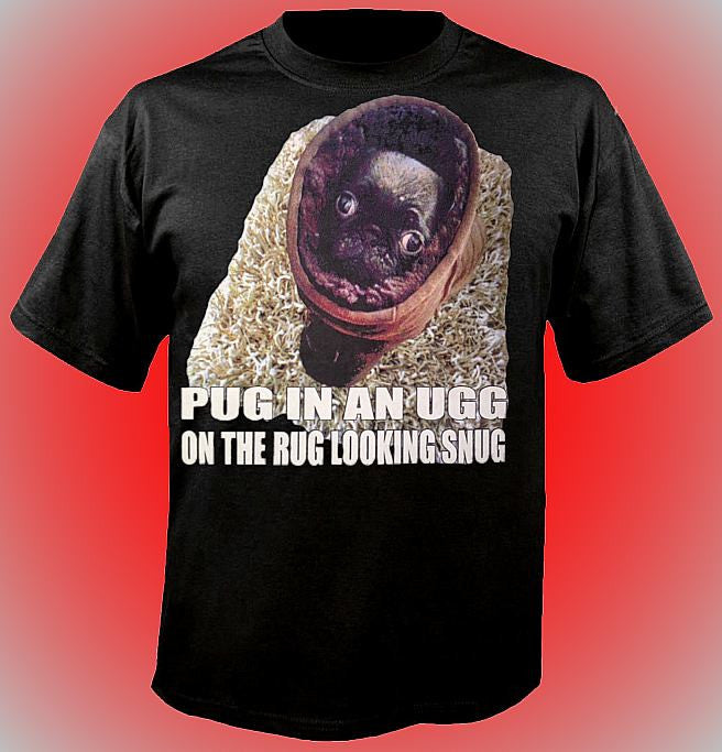Pug In An Ugg T-Shirt 717 - Shore Store 