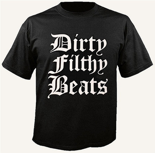 Dirty Filthy Beats T-Shirt 10 - Shore Store 