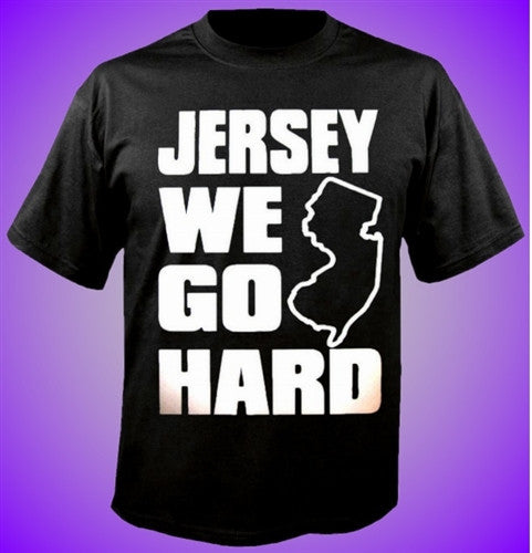 Jersey We Go Hard T-Shirt 118 - Shore Store 
