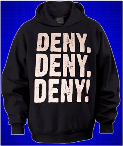Deny Deny Deny Hoodie 8 - Shore Store 