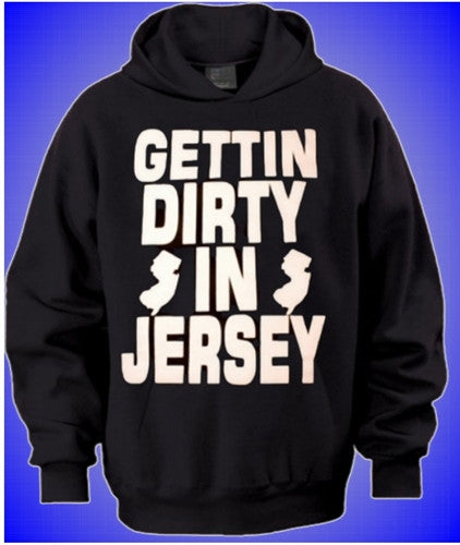 Gettin Dirty In Jersey Hoodie 104 - Shore Store 