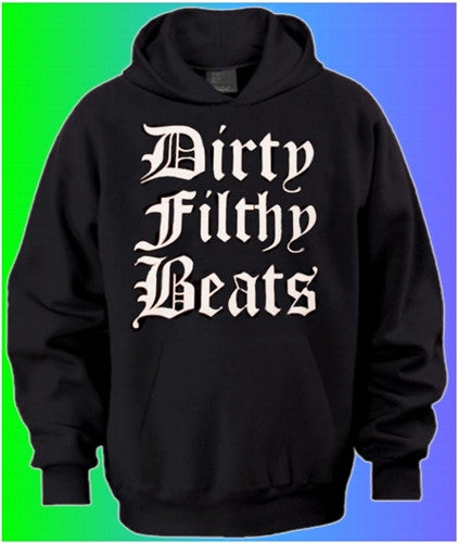 Dirty Filthy Beats Hoodie 10 - Shore Store 