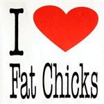 I Heart Fat Chicks T-Shirt 199 - Shore Store 