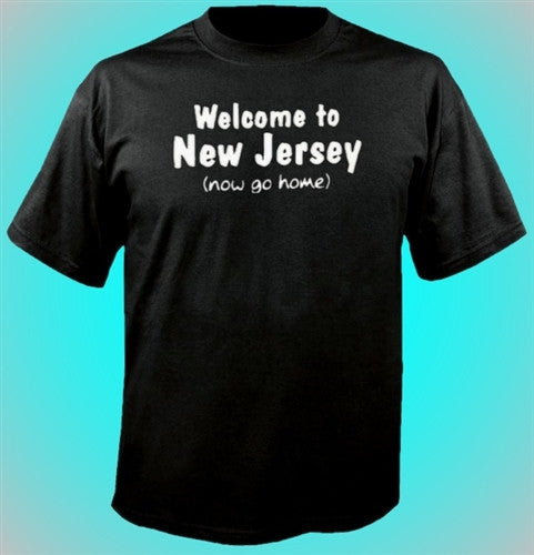 Welcome To New Jersey... T-Shirt 136 - Shore Store 