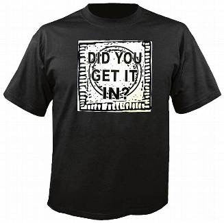 Did You Get It In? T-Shirt 9 - Shore Store 
