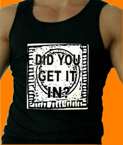 Did You Get It In? Tank Top M 9 - Shore Store 