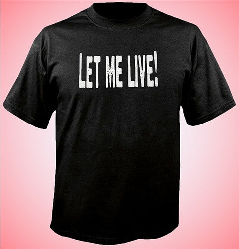 Let Me Live! T-Shirt 60 - Shore Store 