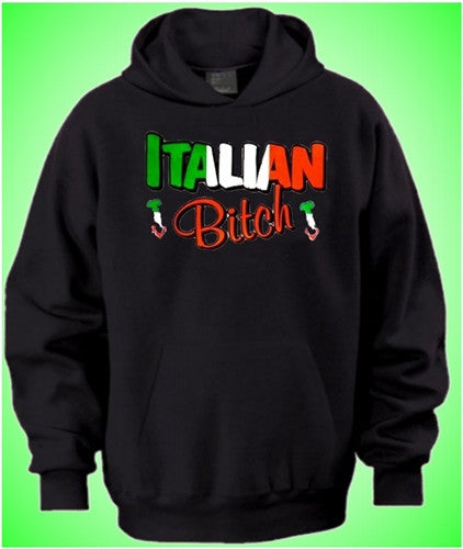 Italian Bitch Hoodie 155 - Shore Store 