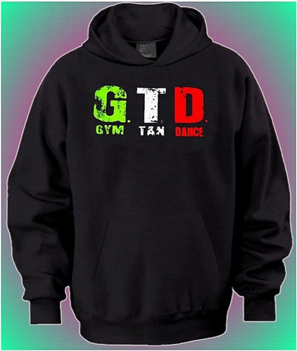 GTD  Gym Tan Dance Hoodie 330 - Shore Store 
