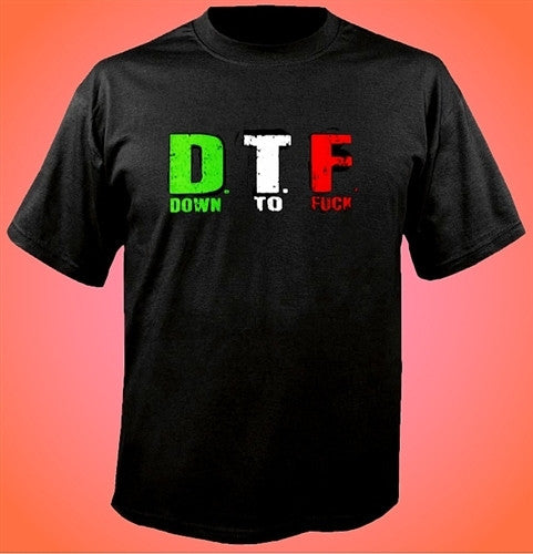 DTF Down to Fuck ITALIAN COLORS T-Shirt 354 - Shore Store 