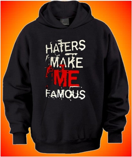 Haters Make Me Famous Hoodie 443 - Shore Store 