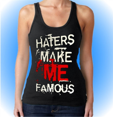 Haters Make Me Famous Tank Top W 443 - Shore Store 