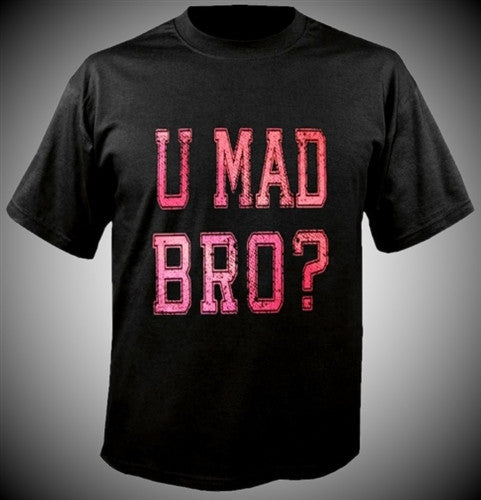 You Mad Bro T-Shirt 444 - Shore Store 