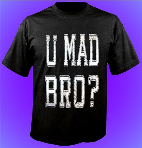You Mad Bro T-Shirt 446 - Shore Store 