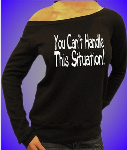 You Cant Handle This Situation! Off The Shoulders 426 - Shore Store 