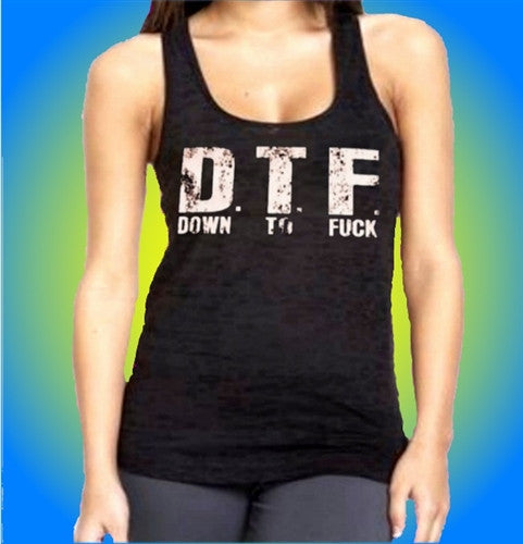 DTF Down to Fuck Burnout Tank Top W 13 - Shore Store 