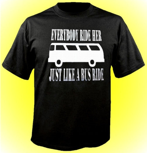 Everybody Ride Her... T-Shirt 494 - Shore Store 
