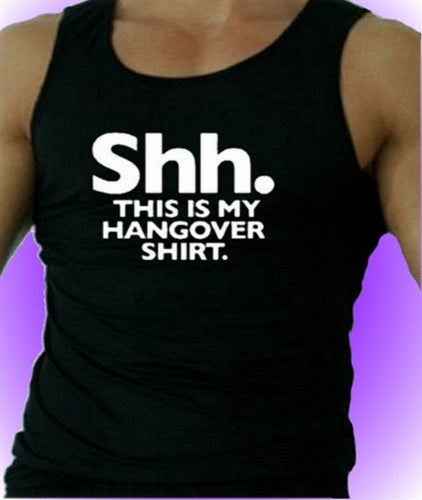 Shhhhhhh This Is My Hangover Shirt  Tank Top M 489 - Shore Store 