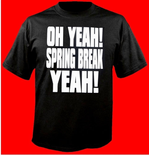 Oh YEAH Spring Break YEAH T-Shirt  520 - Shore Store 
