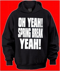 Oh YEAH Spring Break YEAH Hoodie 520 - Shore Store 