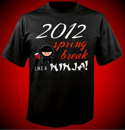 Spring Break Like A Ninja T-Shirt 527 - Shore Store 