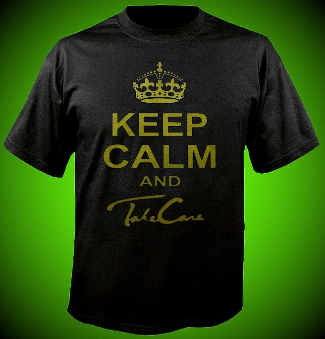 Keep Calm And Take Care T-Shirt 570 - Shore Store 