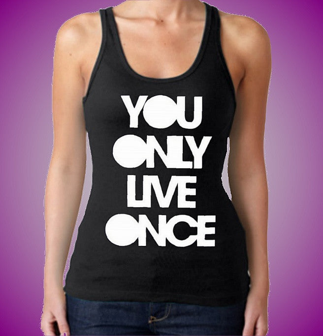 You Only Live Once Tank Top W 562 - Shore Store 